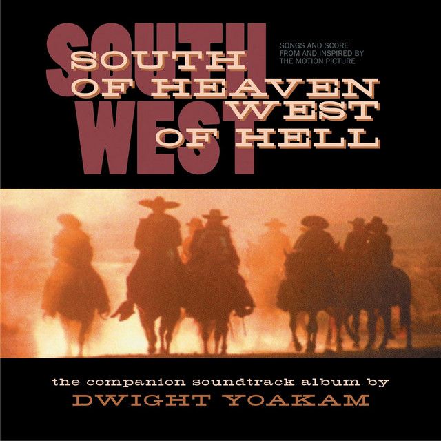 Dwight Yoakam - South of Heaven West of Hell Soundtrack Album Cover