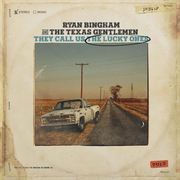 Album - Ryan Bingham & The Texas Gentlemen - They Call Us The Lucky Ones