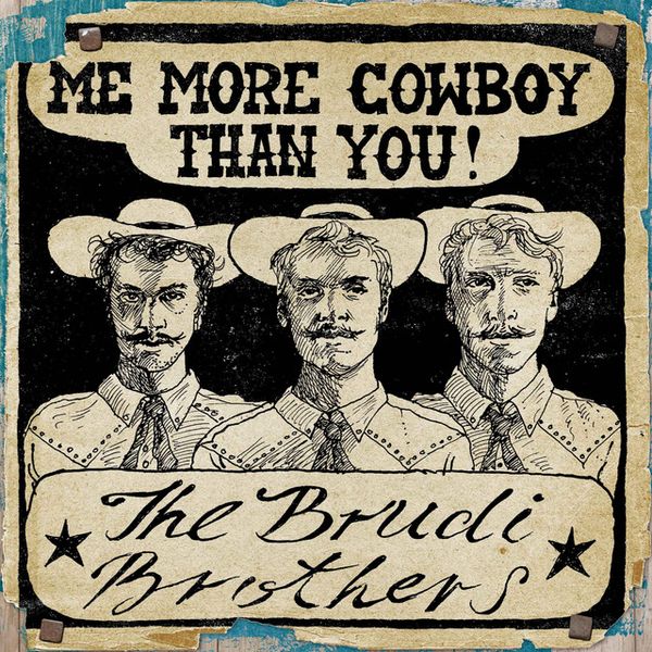 Single - The Brudi Brothers - Me More Cowboy Than You