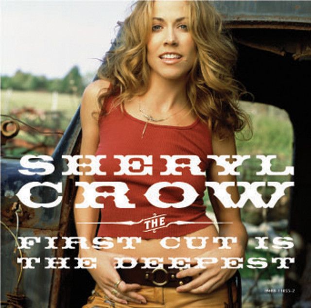 Sheryl Crow - The First Cut Is the Deepest Single Cover