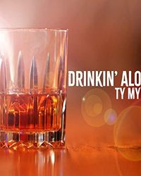 Ty Myers Drinkin’ Alone single artwork