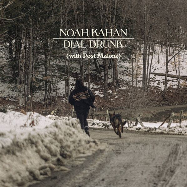 Single - Noah Kahan & Post Malone - Dial Drunk (Unofficial)