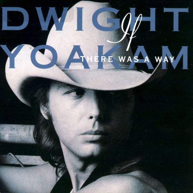 Dwight Yoakam - If There Was A Way Album Cover