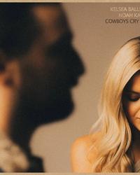 Single - Kelsea Ballerini & Noah Kahan - Cowboys Cry Too
