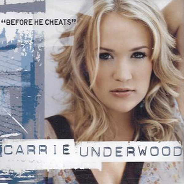 Carrie Underwood - Before He Cheats - Single Cover