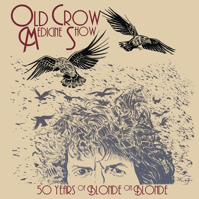 Old Crow Medicine Show - 50 Years of Blonde On Blonde (Live) Album Cover