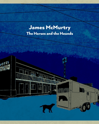 Album - James McMurty - The Horses and the Hounds
