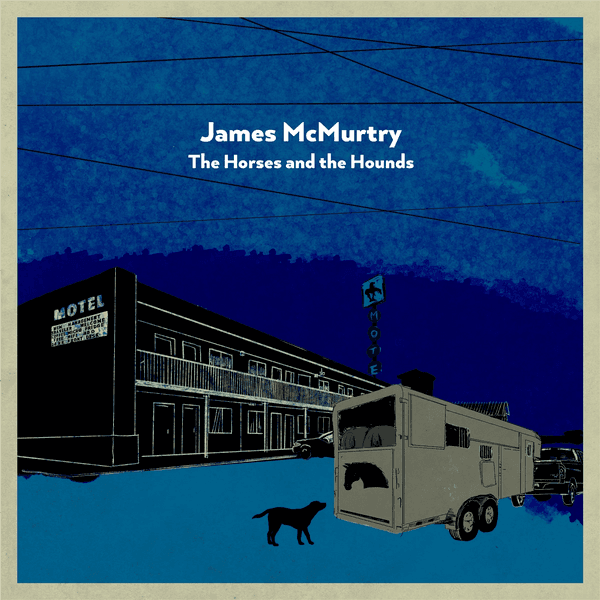 Album - James McMurty - The Horses and the Hounds
