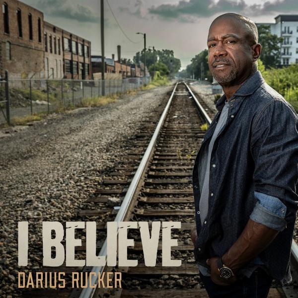 Single - Darius Rucker - I Believe