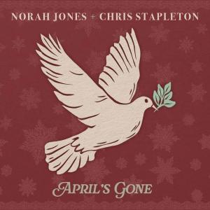 April's Gone - Norah Jones and Chris Stapleton