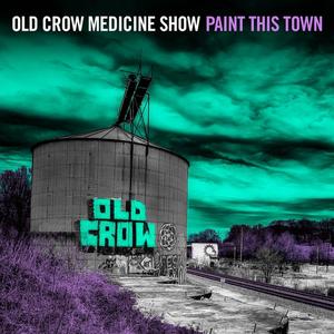 Old Crow Medicine Show - Paint This Town Album Cover