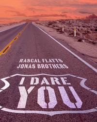 Single - I Dare You - Rascal Flatts & The Jonas Brothers