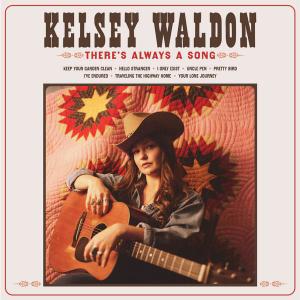 Album - Kelsey Waldon - There's Always A Song