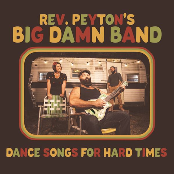 Rev Peyton - Dance Songs For Hard Times