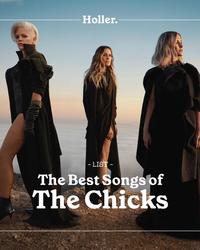 The Best The Chicks Songs