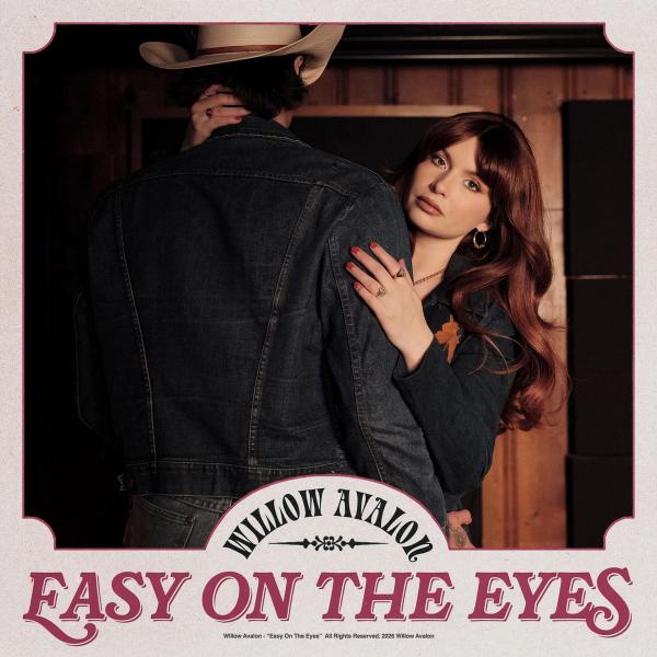Single – Easy On the Eyes – Willow Avalon