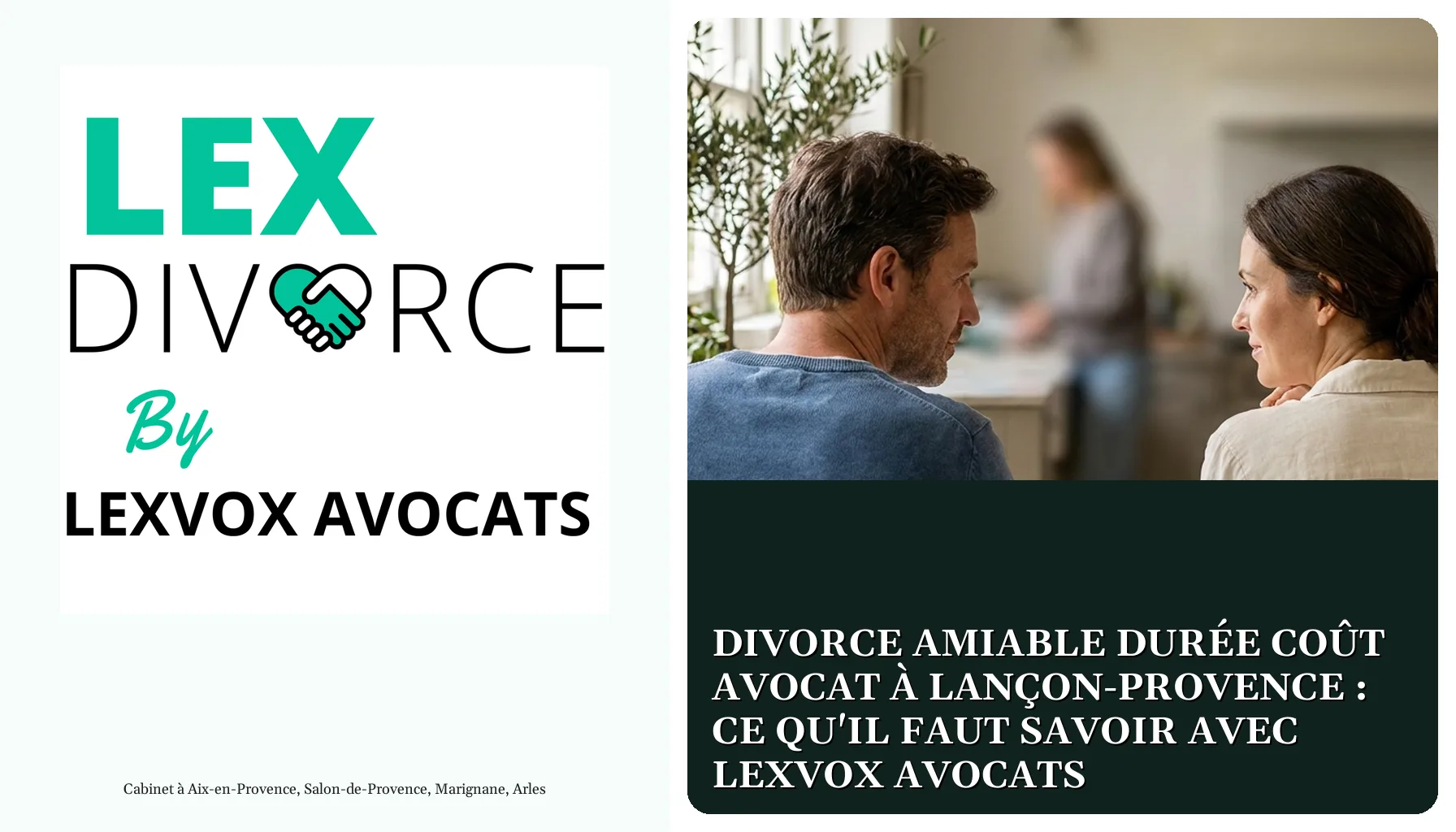 Divorce amiable durée coût avocat à Lançon-Provence : ce qu'il faut savoir avec LEXVOX AVOCATS