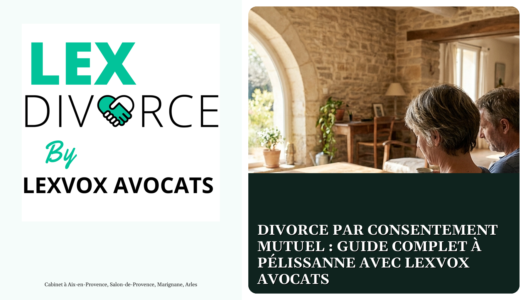 Divorce par consentement mutuel : guide complet à Pélissanne avec LEXVOX AVOCATS