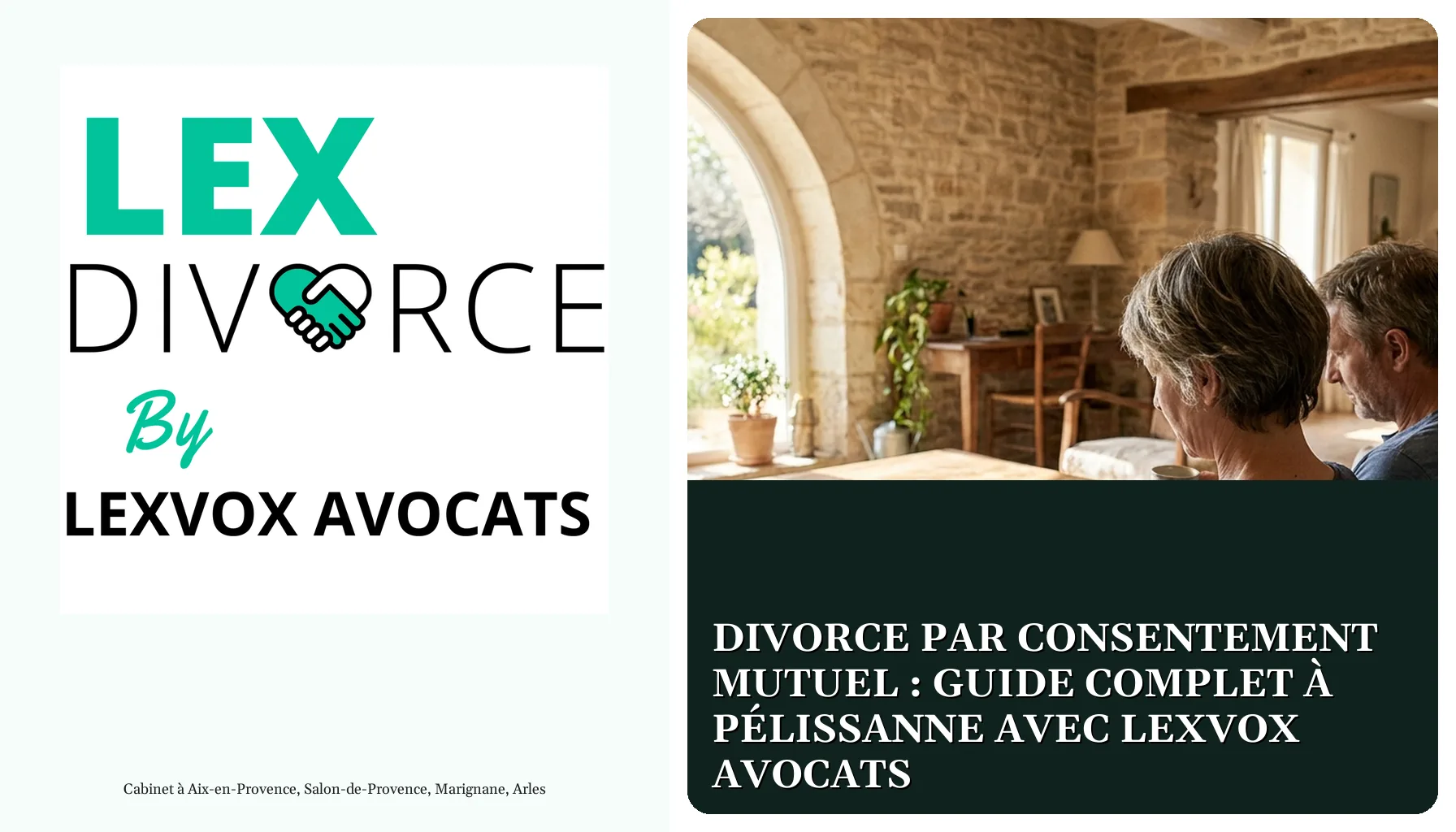 Divorce par consentement mutuel : guide complet à Pélissanne avec LEXVOX AVOCATS