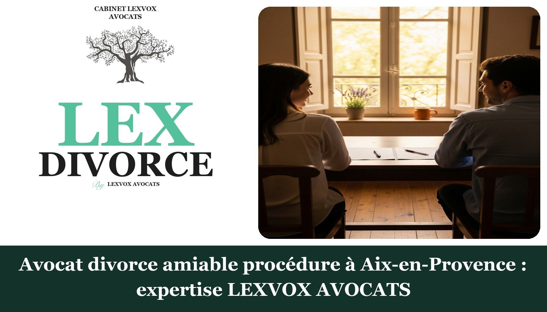 Avocat divorce amiable procédure à Aix-en-Provence : expertise LEXVOX AVOCATS