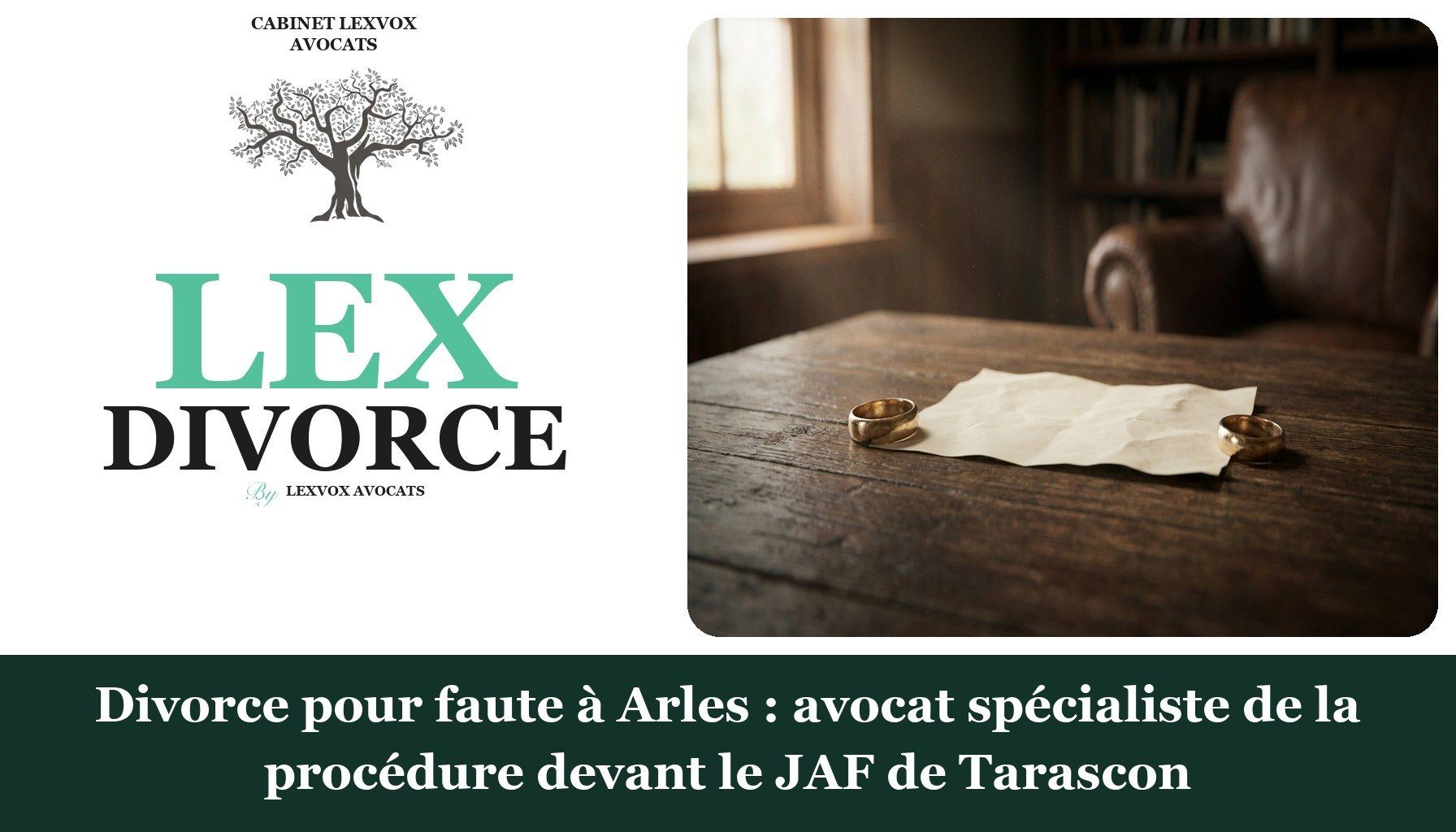 Divorce pour faute à Arles : avocat spécialiste de la procédure devant le JAF de Tarascon