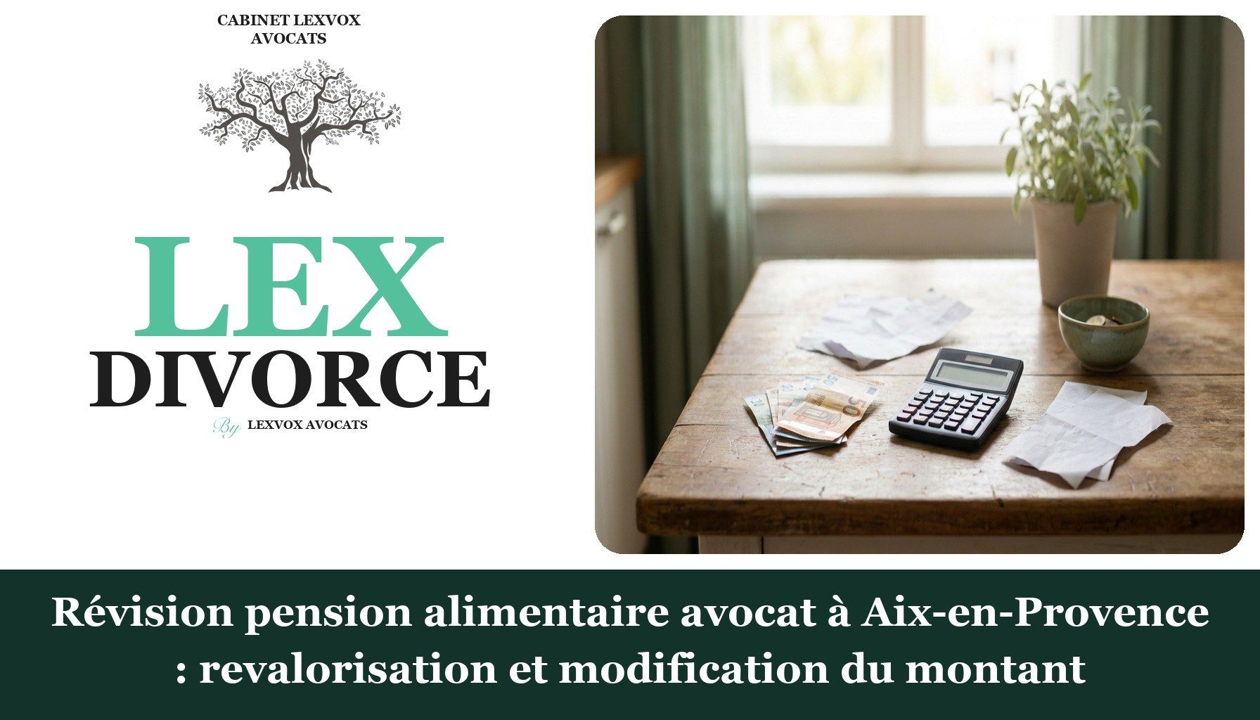 Révision pension alimentaire avocat à Aix-en-Provence : revalorisation et modification du montant