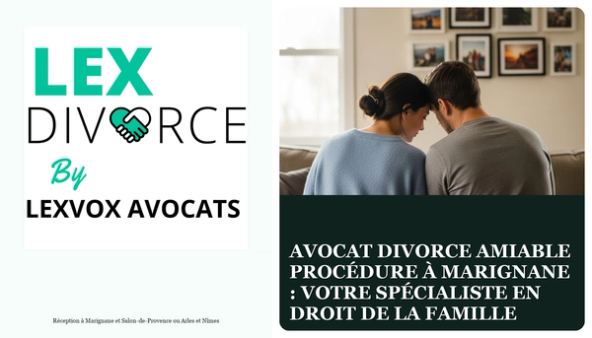 Avocat divorce amiable procédure à Marignane : votre spécialiste en droit de la famille