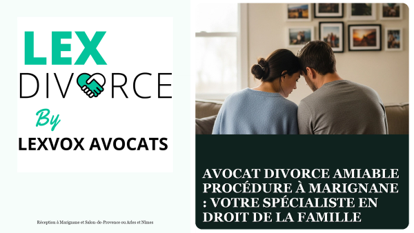 Avocat divorce amiable procédure à Marignane : votre spécialiste en droit de la famille