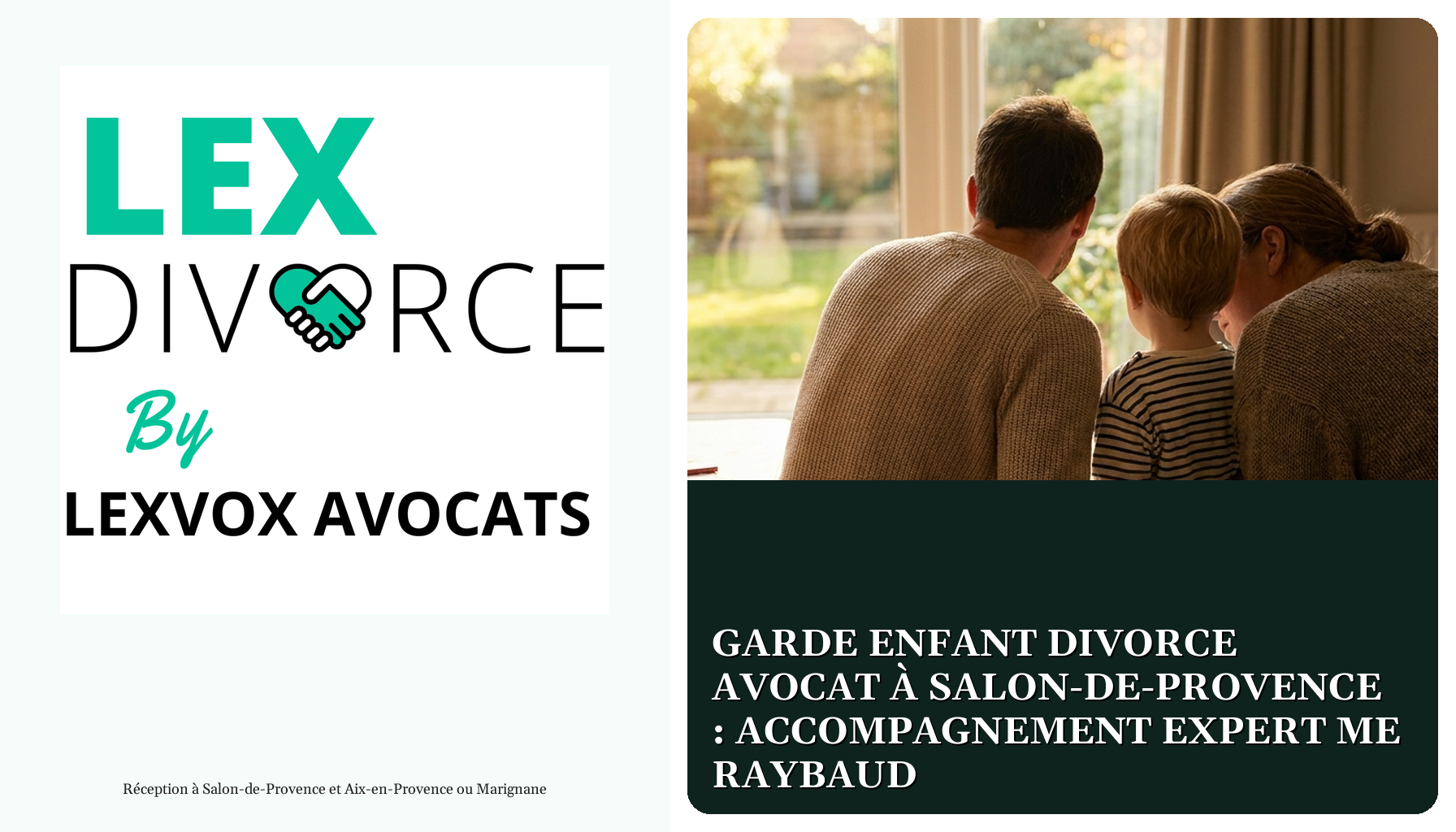 Garde enfant divorce avocat à Salon-de-Provence : accompagnement expert Me Raybaud