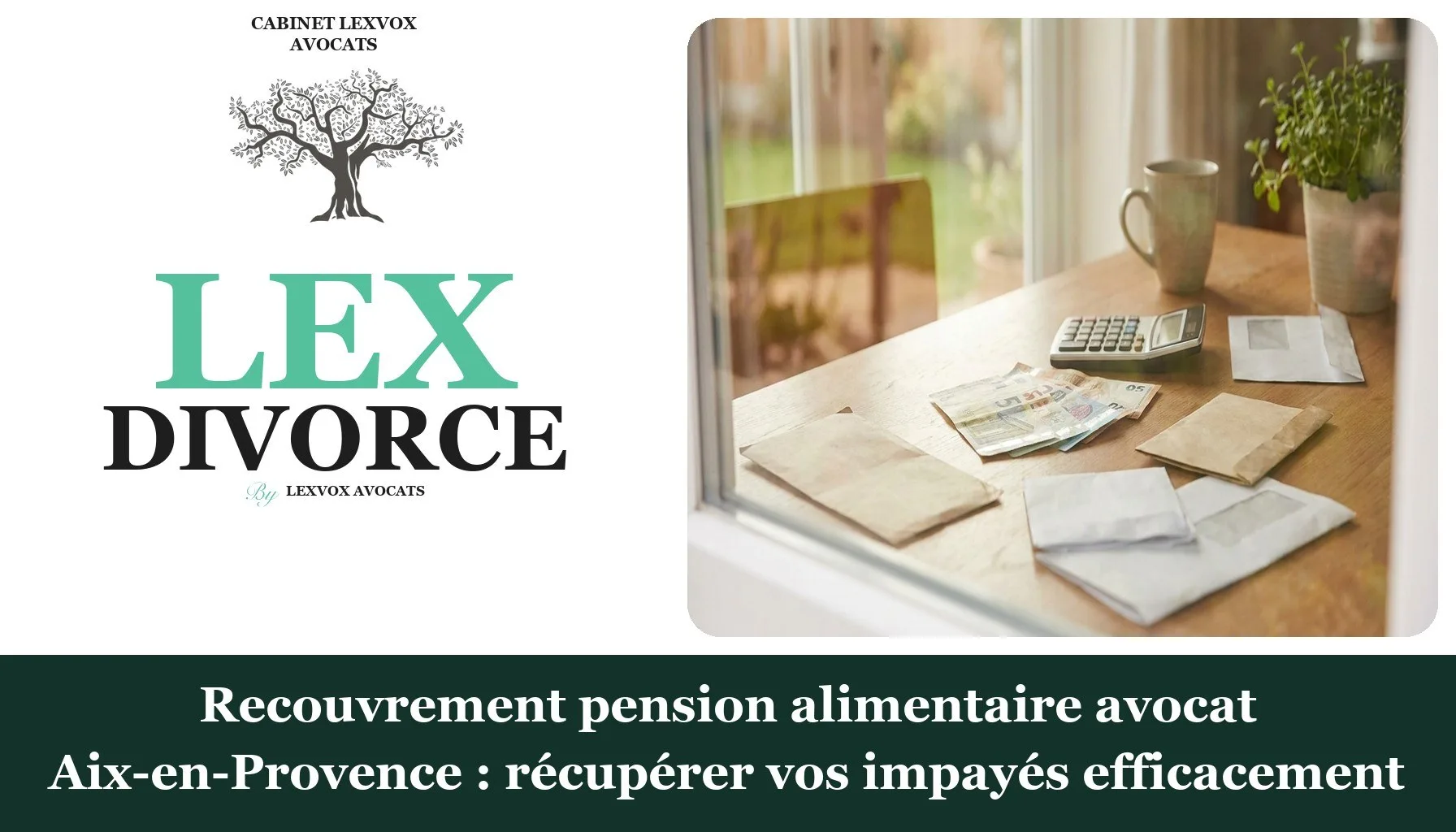 Recouvrement pension alimentaire avocat Aix-en-Provence : récupérer vos impayés efficacement