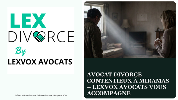 Avocat divorce contentieux à Miramas – LEXVOX AVOCATS vous accompagne