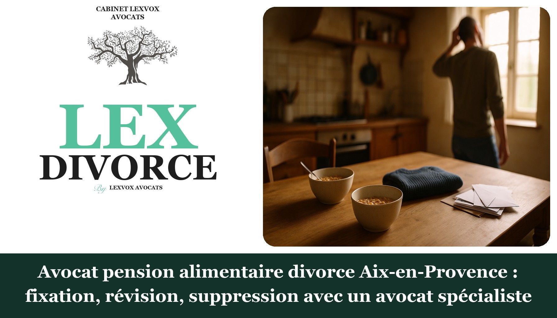 Avocat pension alimentaire divorce Aix-en-Provence : fixation, révision, suppression avec un avocat spécialiste