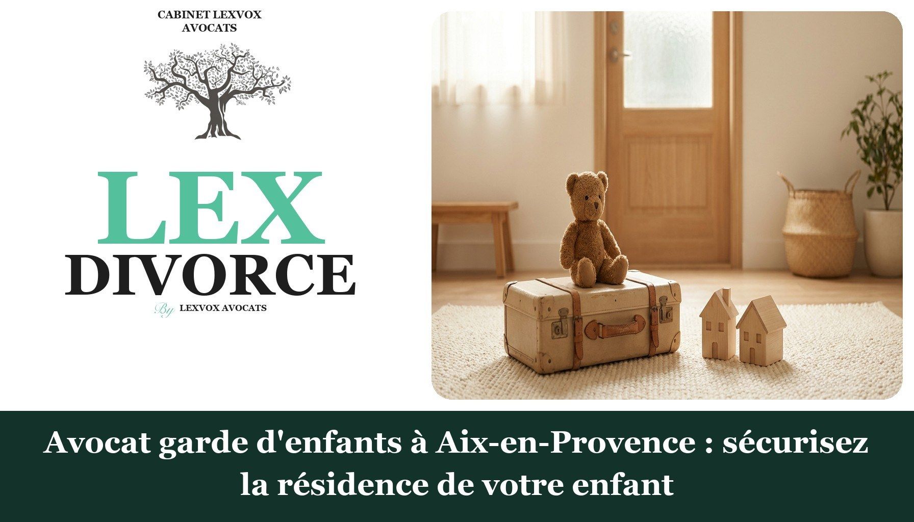 Avocat garde d'enfants à Aix-en-Provence : sécurisez la résidence de votre enfant