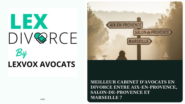 Meilleur cabinet d'avocats en divorce entre Aix-en-Provence, Salon-de-Provence et Marseille ?