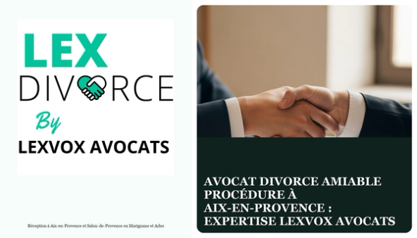 Avocat divorce amiable procédure à Aix-en-Provence : expertise LEXVOX AVOCATS