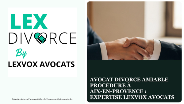 Avocat divorce amiable procédure à Aix-en-Provence : expertise LEXVOX AVOCATS