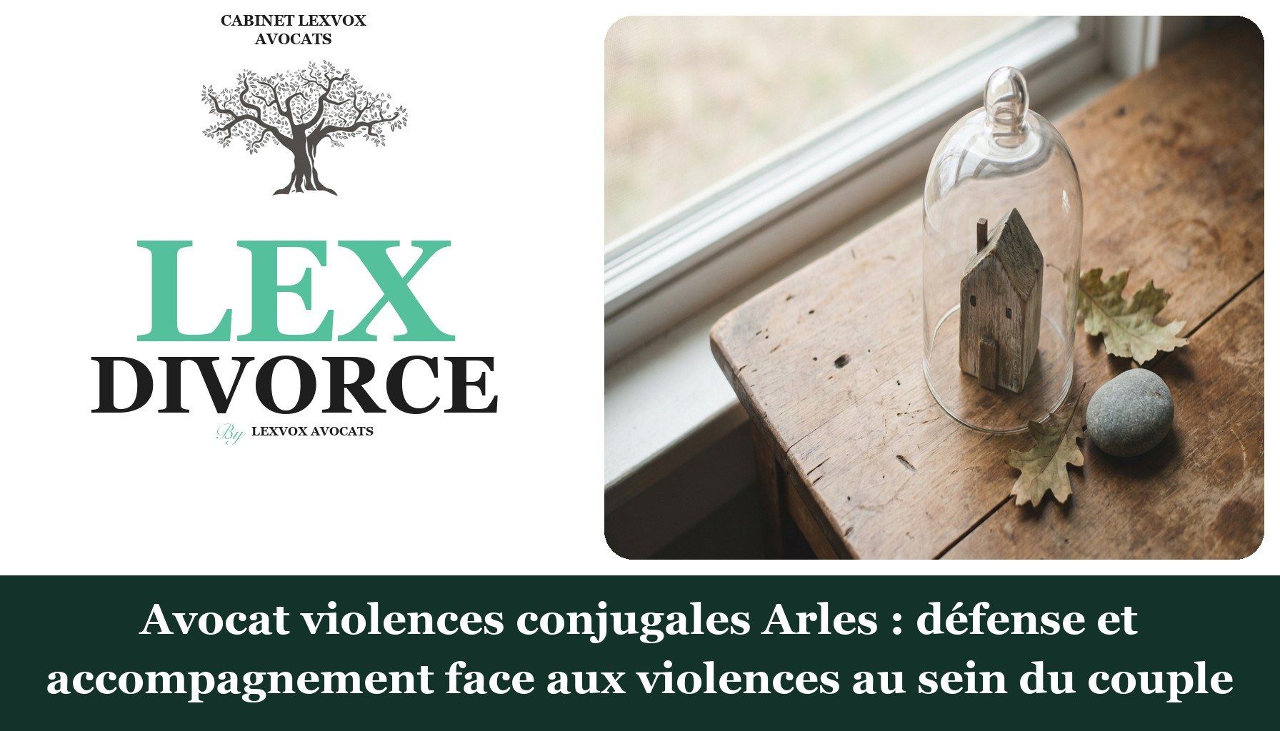 Avocat violences conjugales Arles : défense et accompagnement face aux violences au sein du couple