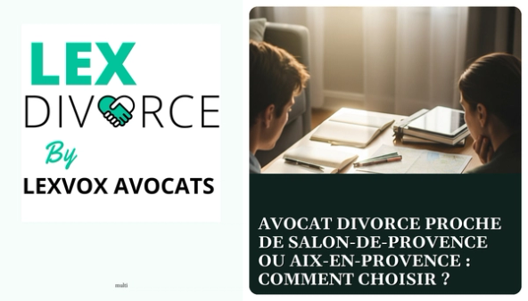 Avocat divorce proche de Salon-de-Provence ou Aix-en-Provence : comment choisir ?