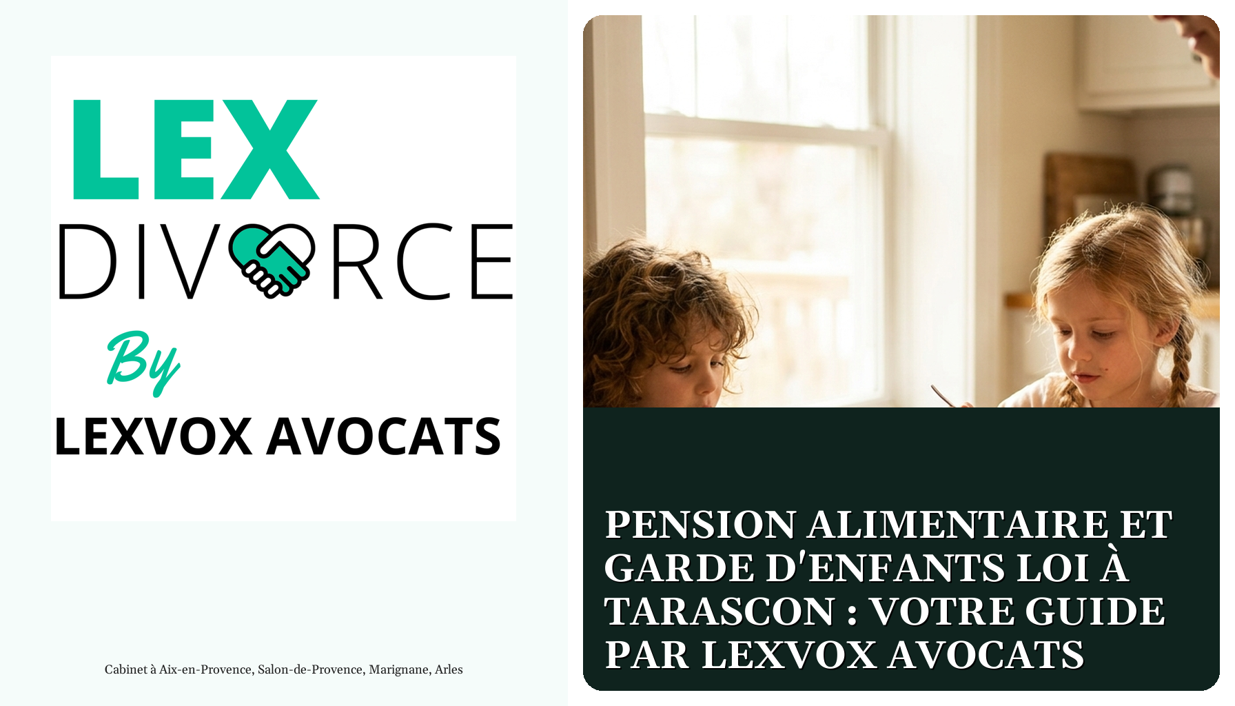 Pension alimentaire et garde d'enfants loi à Tarascon : votre guide par LEXVOX AVOCATS