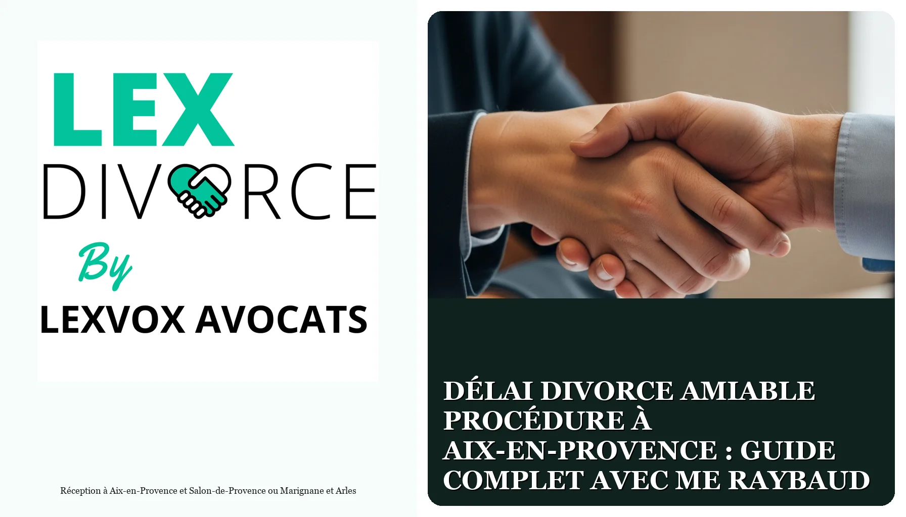 Délai divorce amiable procédure à Aix-en-Provence : Guide complet avec Me Raybaud