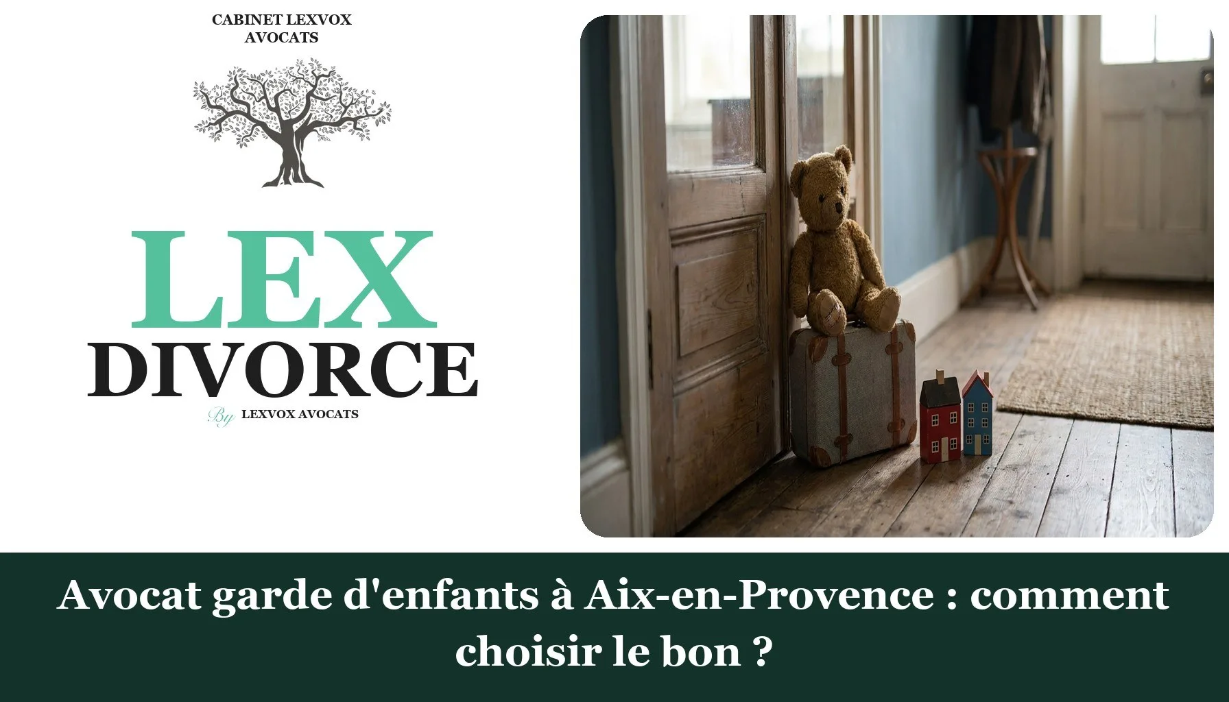 Avocat garde d'enfants à Aix-en-Provence : comment choisir le bon ?