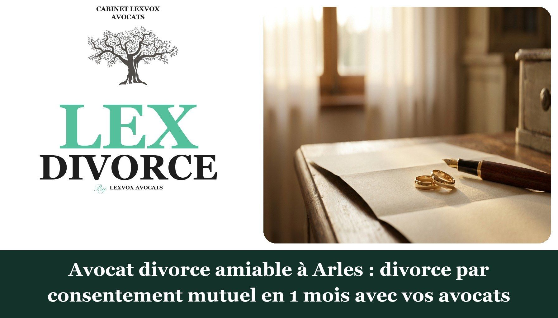 Avocat divorce amiable à Arles : divorce par consentement mutuel en 1 mois avec vos avocats