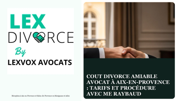 Cout divorce amiable avocat à Aix-en-Provence : tarifs et procédure avec Me Raybaud