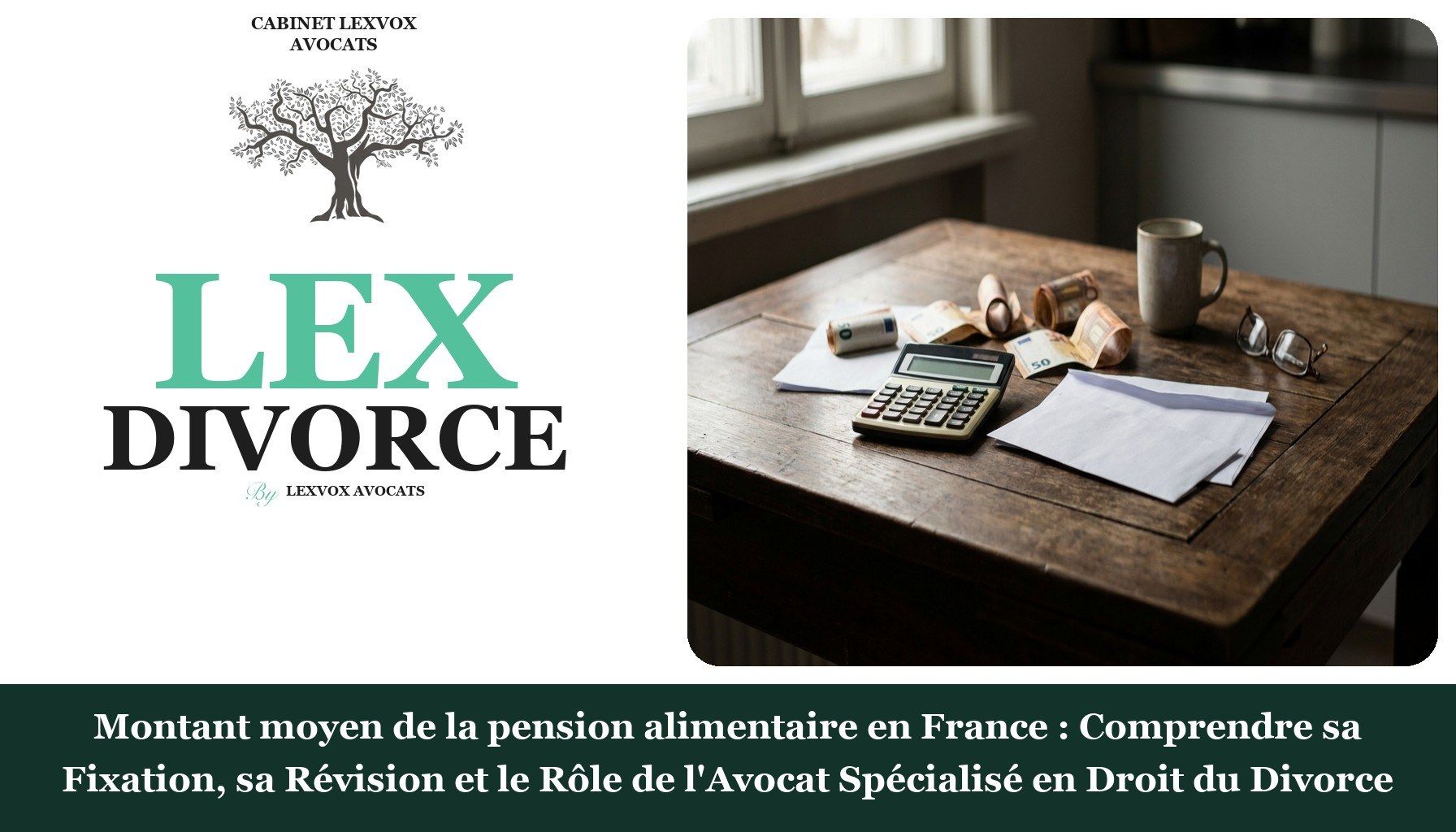 Montant moyen de la pension alimentaire en France : Comprendre sa Fixation, sa Révision et le Rôle de l'Avocat Spécialisé en Droit du Divorce