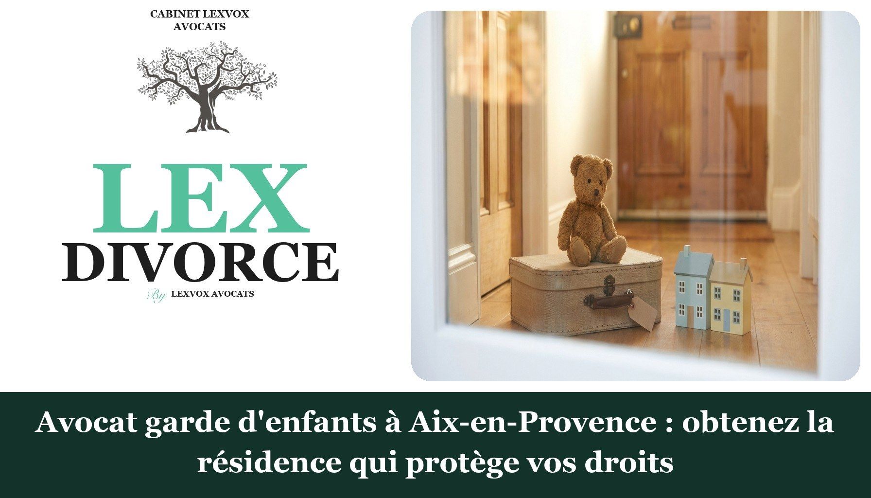 Avocat garde d'enfants à Aix-en-Provence : obtenez la résidence qui protège vos droits