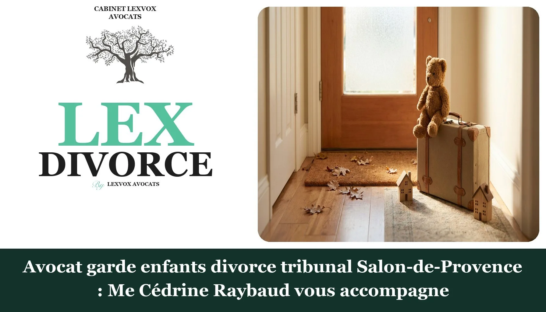Avocat garde enfants divorce tribunal Salon-de-Provence : Me Cédrine Raybaud vous accompagne