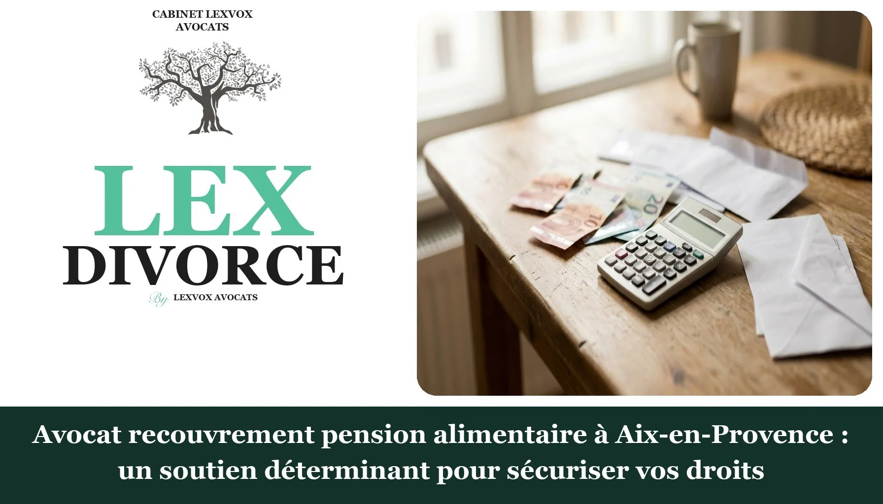 Avocat recouvrement pension alimentaire à Aix-en-Provence : un soutien déterminant pour sécuriser vos droits