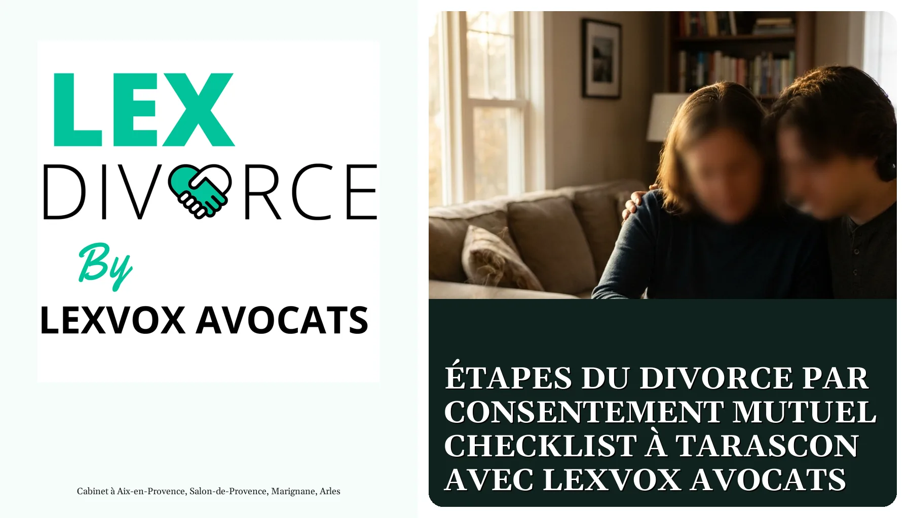 Étapes du divorce par consentement mutuel checklist à Tarascon avec LEXVOX AVOCATS