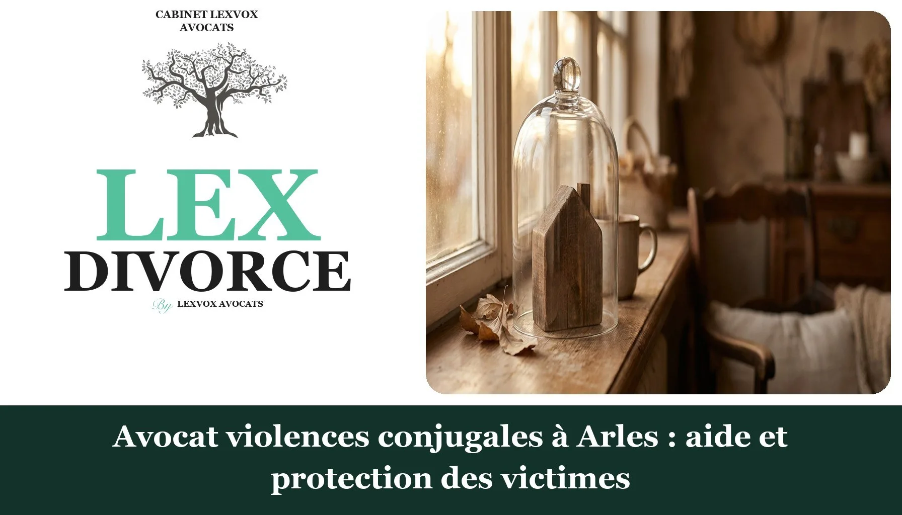 Avocat violences conjugales à Arles : aide et protection des victimes