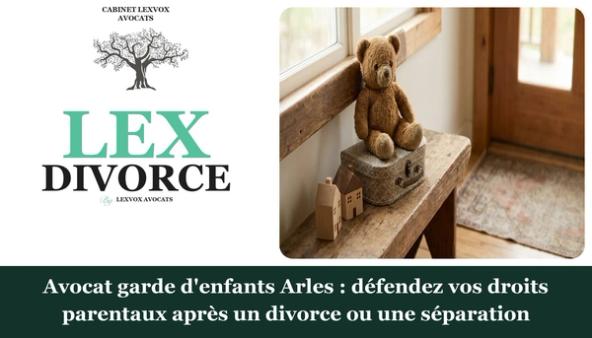 Avocat pour la garde des enfants et la pension alimentaire à Arles